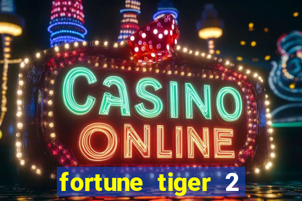 fortune tiger 2 revenge plataforma